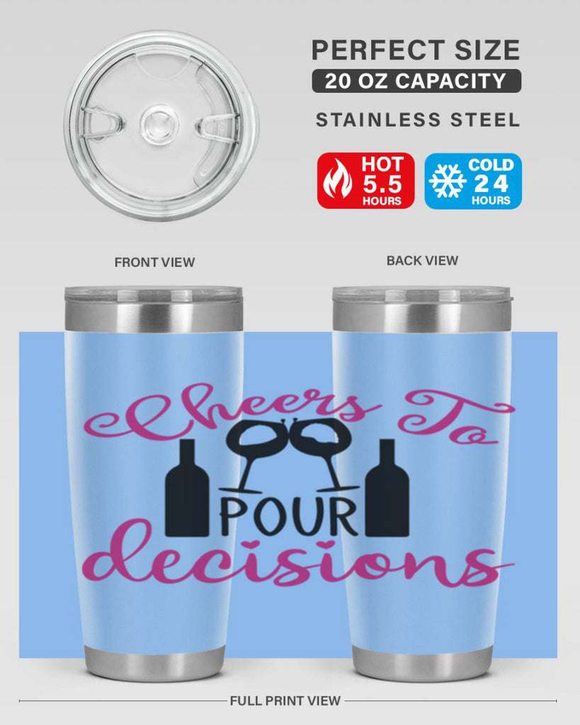 cheers to pour decisions 201#- wine- Tumbler