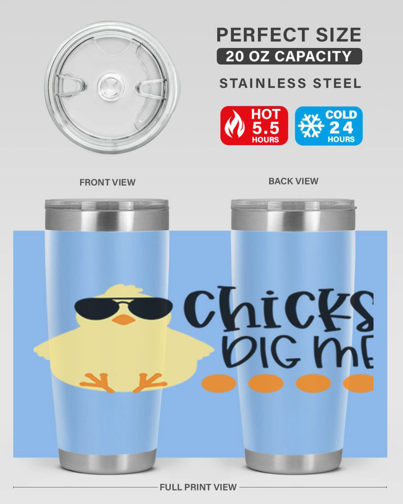 chicks dig me 65#- easter- Tumbler