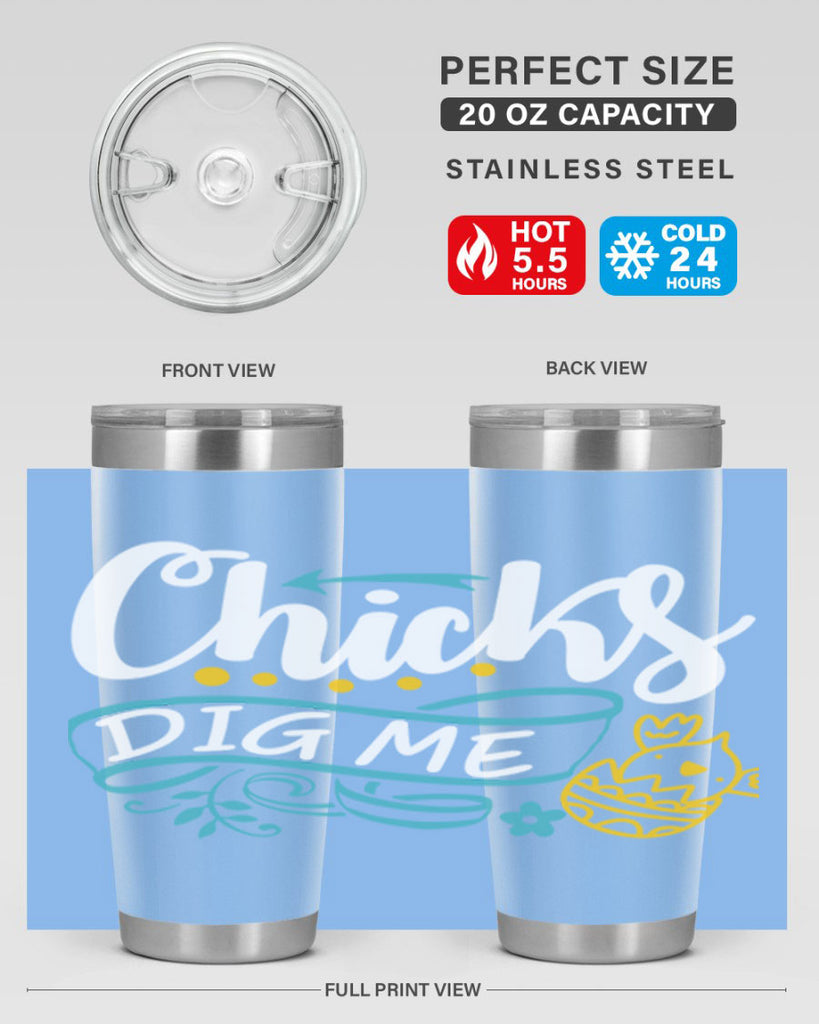 chicks dig me 99#- easter- Tumbler