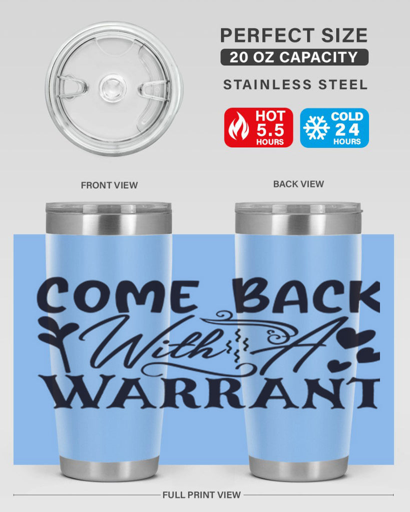 come back with a warrant 81#- home- Tumbler