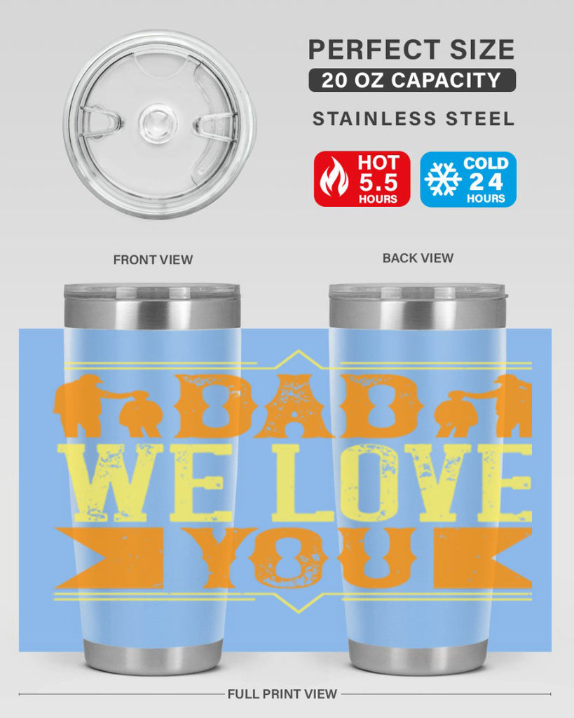 dad we love you 259#- fathers day- Tumbler