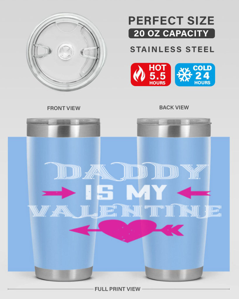daddy is my valentine 64#- valentines day- Tumbler