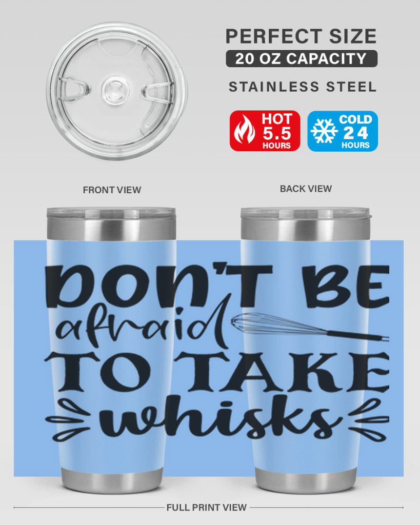 dont be afraid to take whisks 113#- kitchen- Tumbler