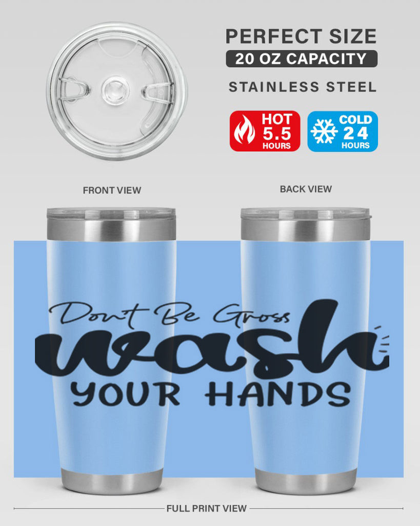 dont be gross wash your hands 83#- bathroom- Tumbler