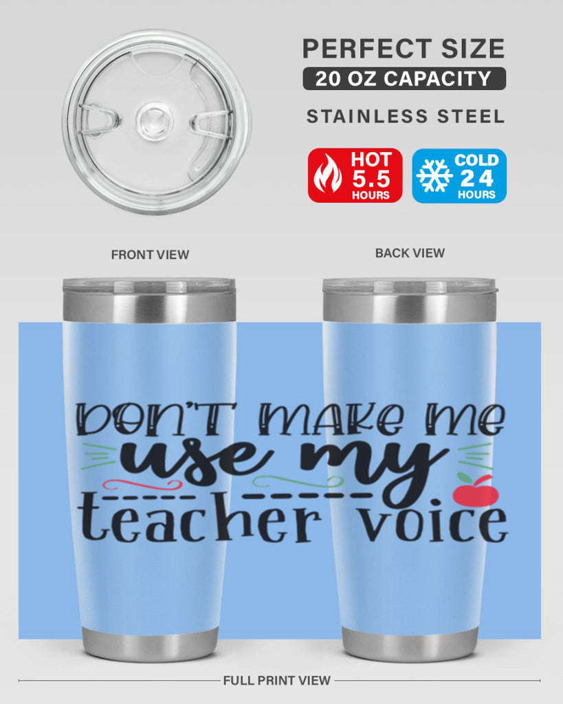 dont make me use my teacher voice Style 117#- teacher- tumbler