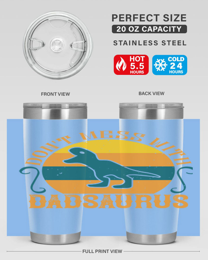 dont mess with dadsaurus 225#- fathers day- Tumbler