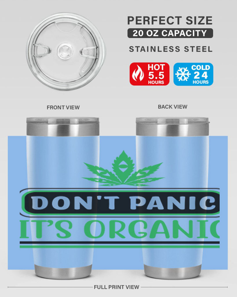 dont panic its organic 74#- marijuana- Tumbler