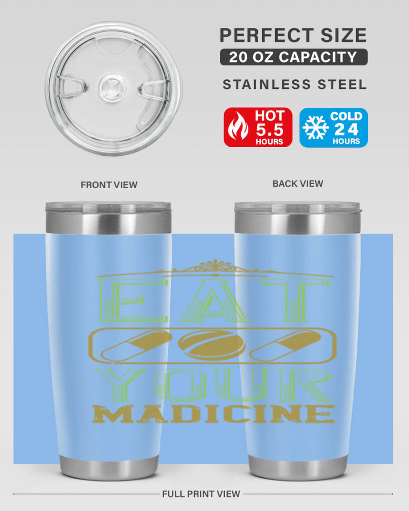 eat your madicine 141#- vegan- Tumbler