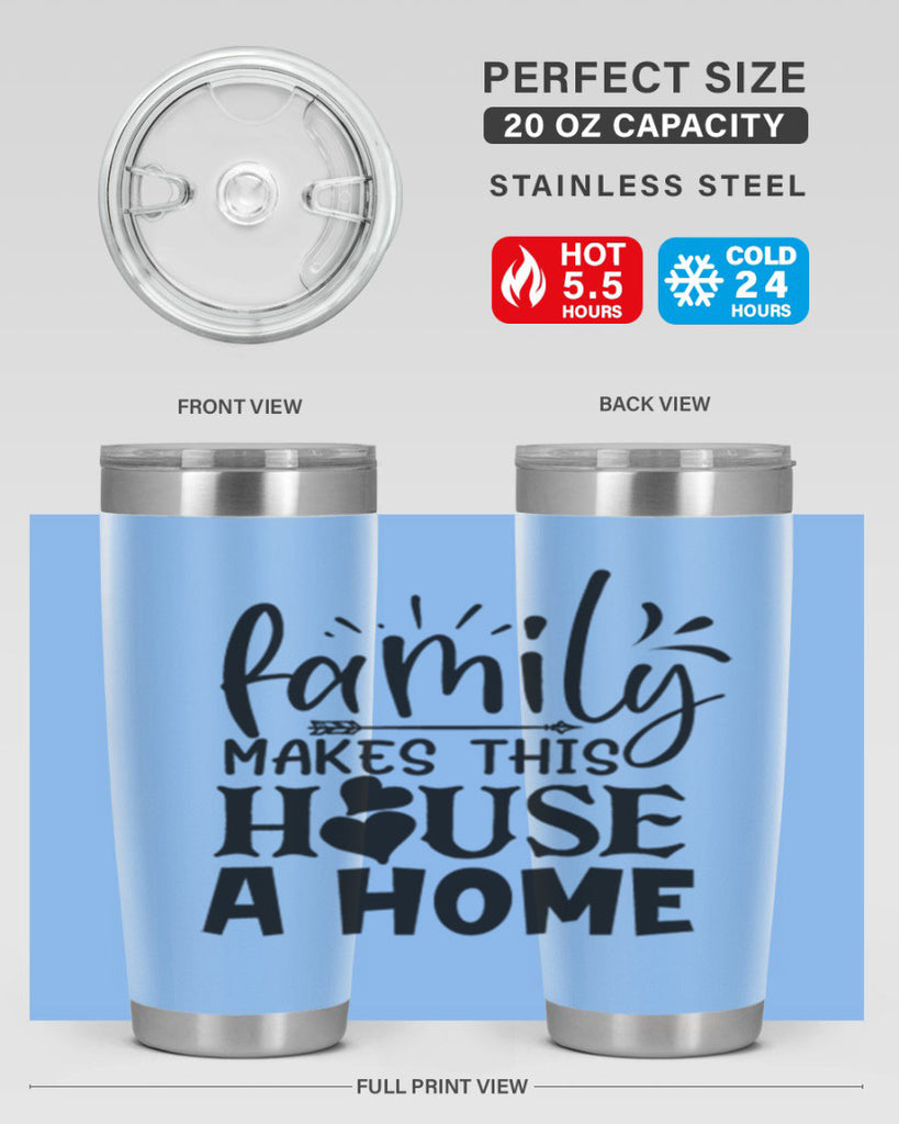 family makes this house a home 36#- family- Tumbler