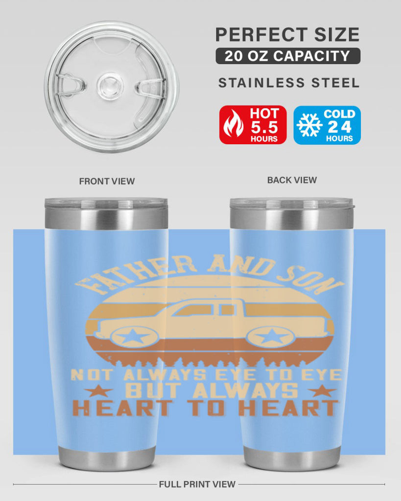 father and son not always eye to eye but always heart to heart Style 2#- truck driver- tumbler