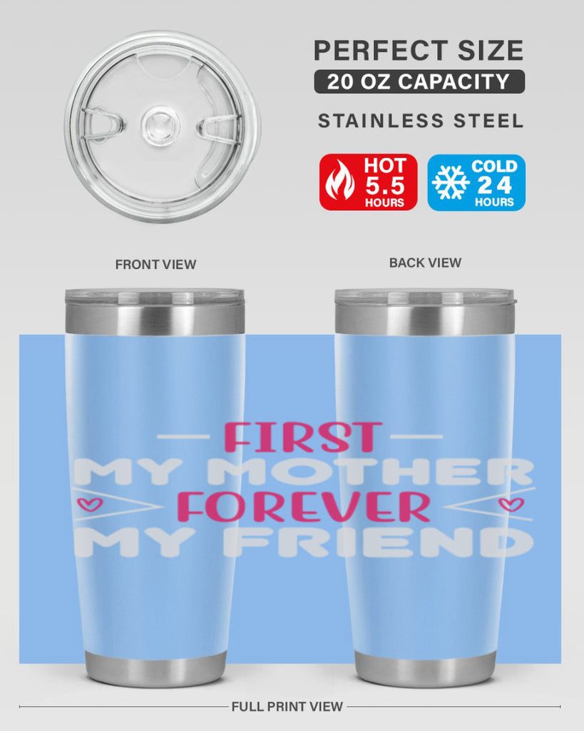 first my mother forever my friend 181#- mom- Tumbler