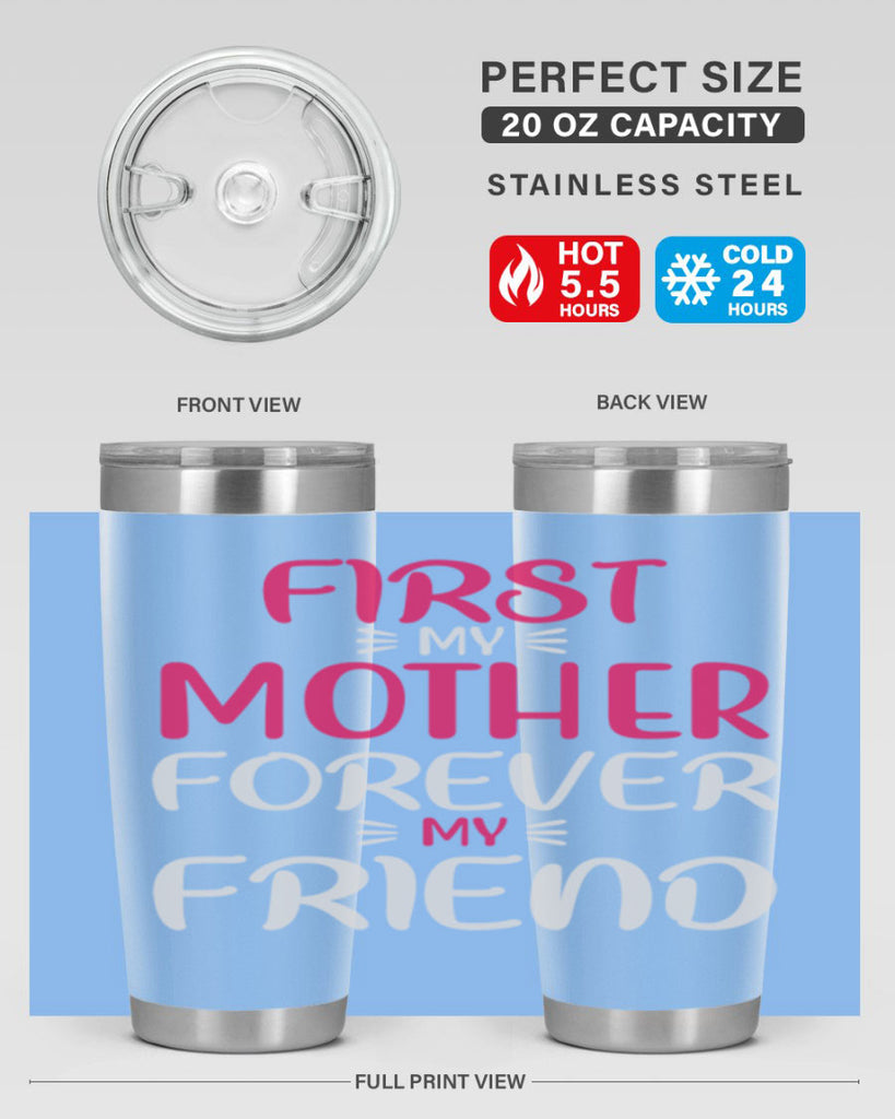 first my mother forever my friend 183#- mom- Tumbler