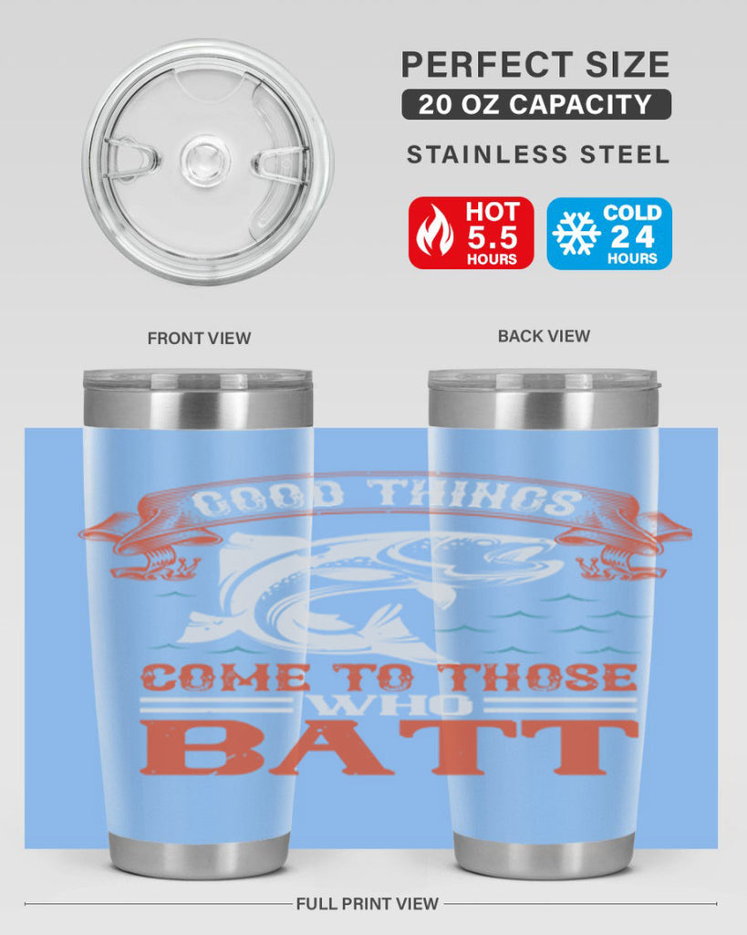 good things come to those who batt 130#- fishing- Tumbler