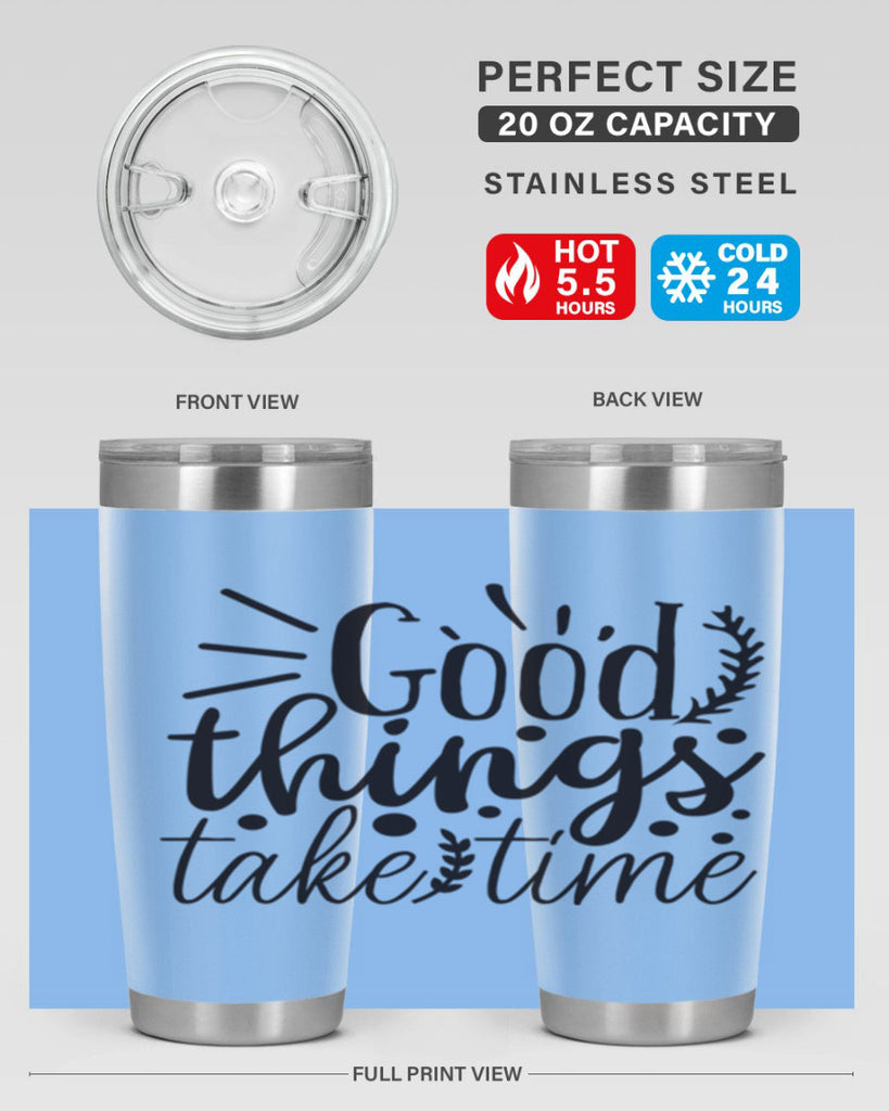 good things take time 44#- gym- Tumbler