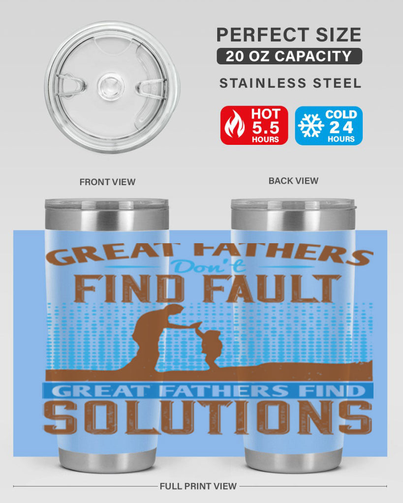 great fathers don’t find fault great fathers find solutions 258#- fathers day- Tumbler