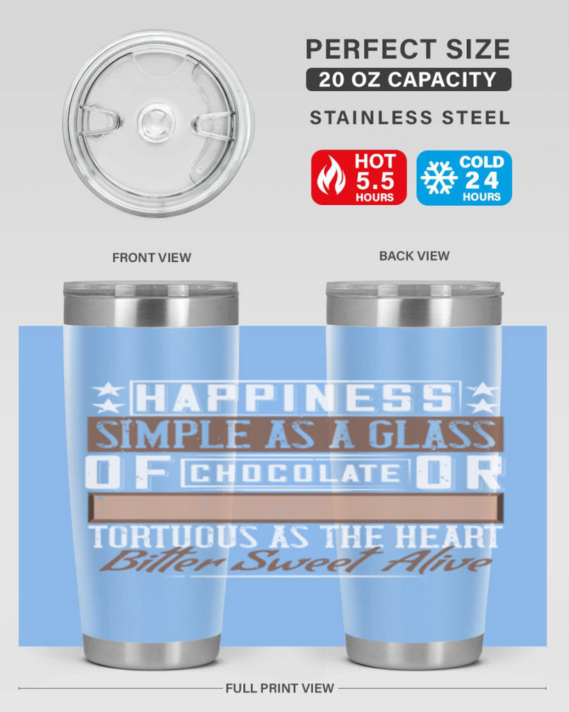 happiness simple as a glass of chocolate or tortuous as the heart bitter sweet alive 40#- chocolate- Tumbler