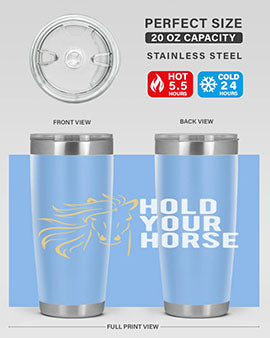 hold your horse Style 5#- horse- Tumbler