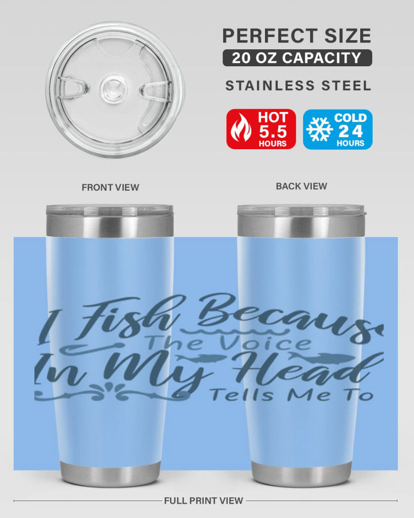 i fish because the voice in my head 114#- fishing- Tumbler