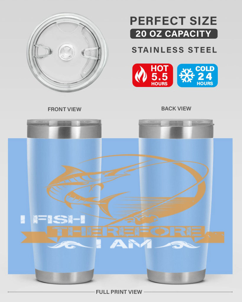 i fish therefore i am 255#- fishing- Tumbler