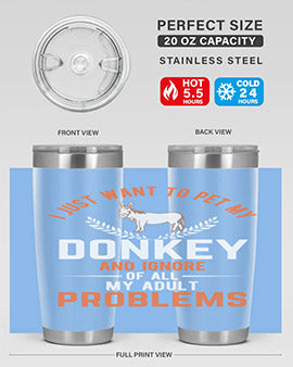 i just want to pet my donkey and ignore of all my adult problems Style 3#- donkey- Tumbler