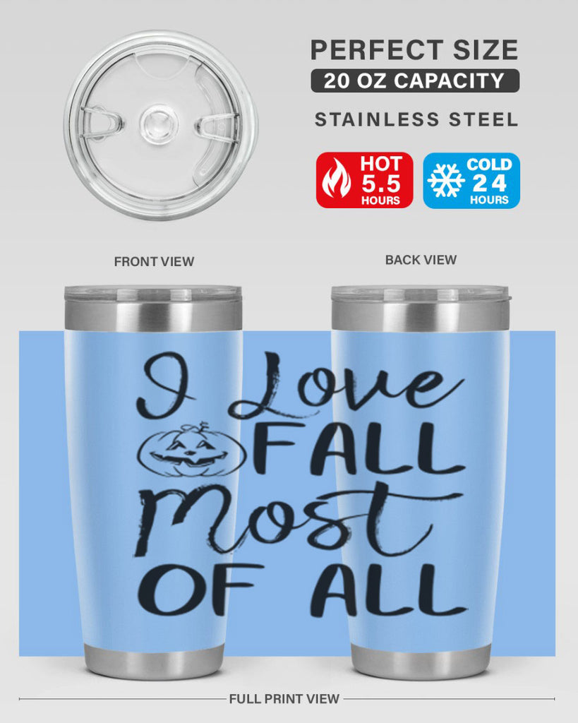 i love fall most of all 327#- fall- Tumbler