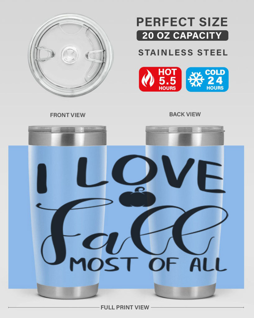 i love fall most of all 328#- fall- Tumbler
