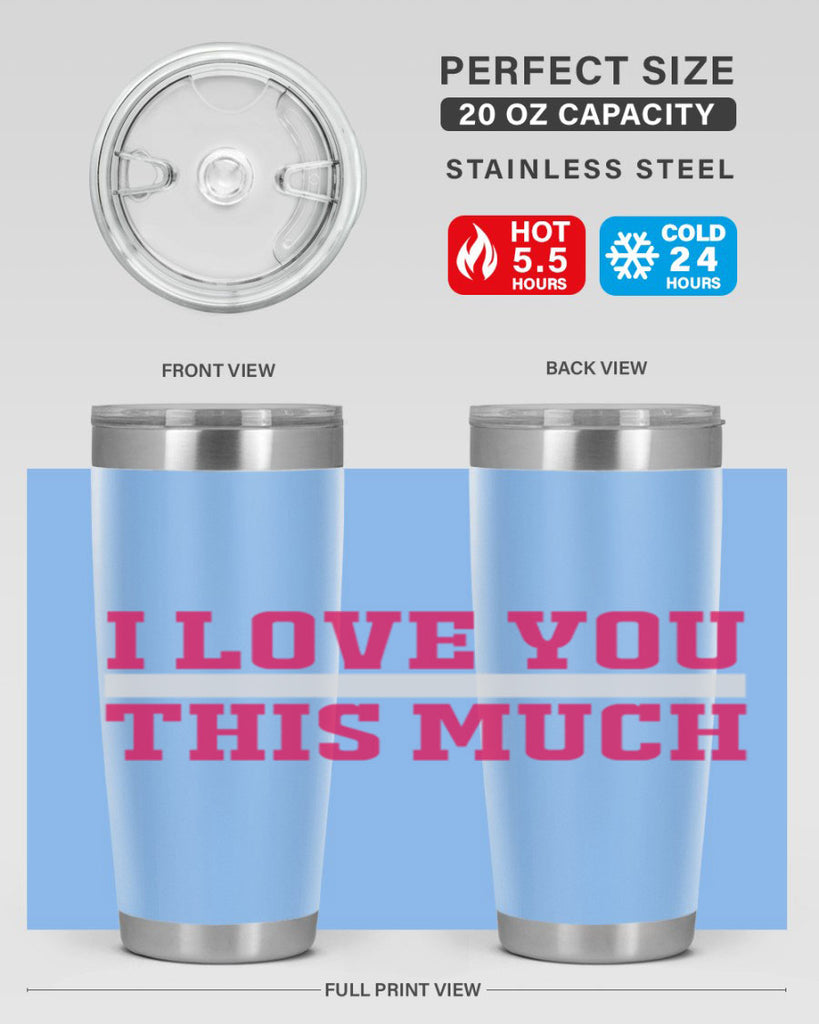 i love you this much 155#- mom- Tumbler