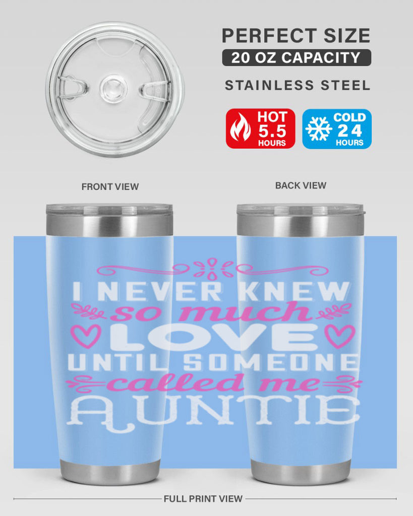 i never knew so much love until someone called me auntie Style 48#- aunt- Tumbler