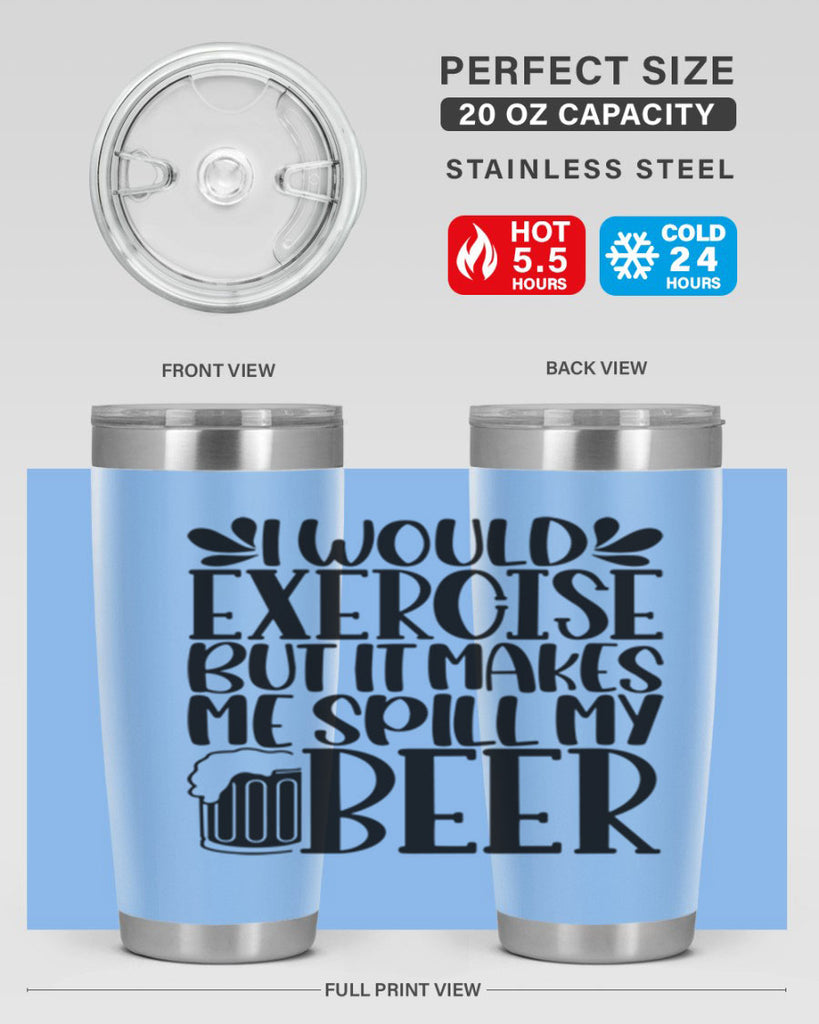 i would exercise but it makes 33#- beer- Tumbler