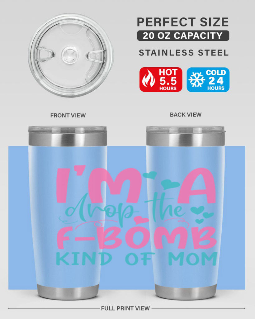 im drop the fbomb kind of mom 257#- mom- Tumbler