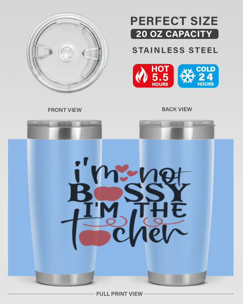 im not bossy im the teacher Style 174#- teacher- tumbler