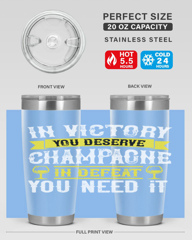 in victory you deserve champagne in defeat you need it 78#- wine- Tumbler