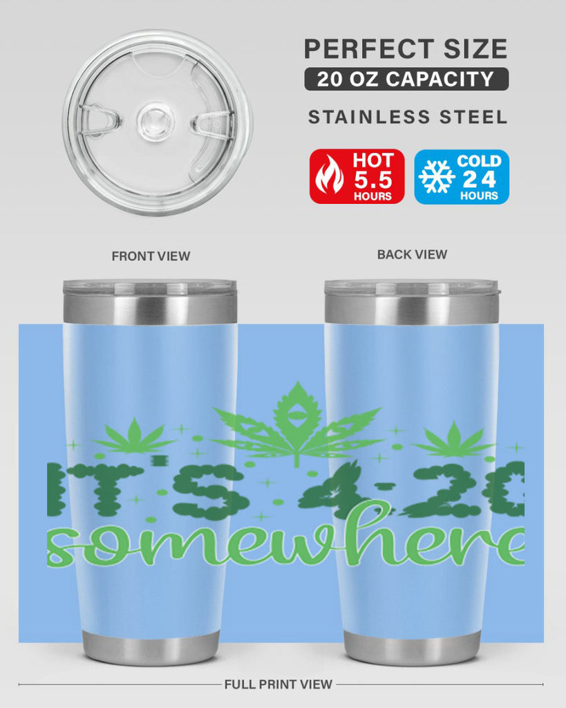 its four twenty somewhere 162#- marijuana- Tumbler