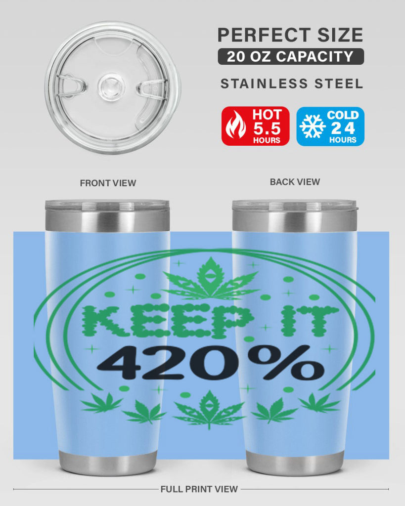 keep it four twenty percent 175#- marijuana- Tumbler