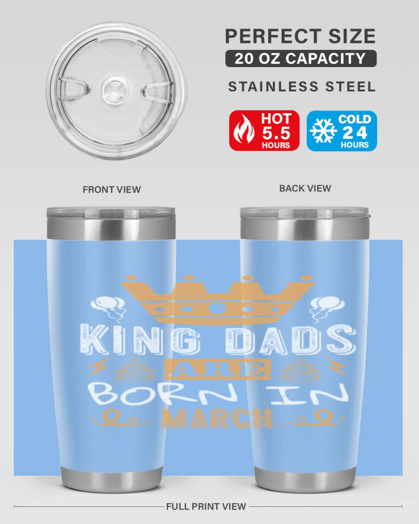 king dads are born in march Style 71#- birthday- tumbler