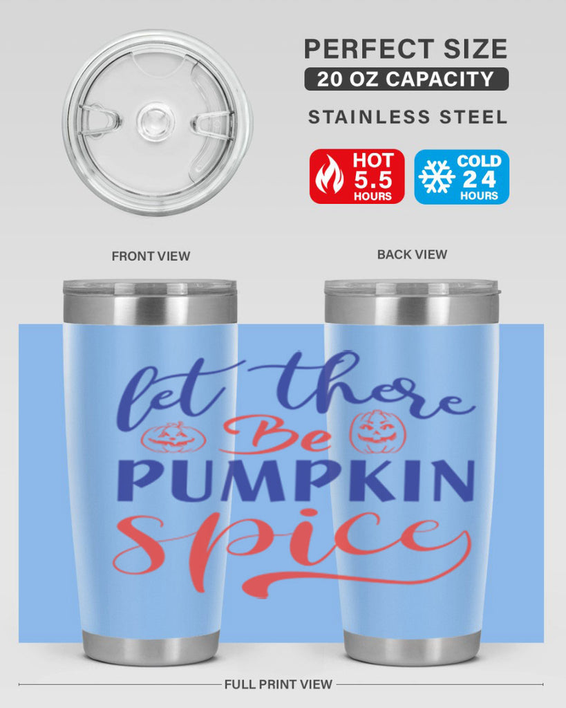 let there be pumpkin spice 401#- fall- Tumbler