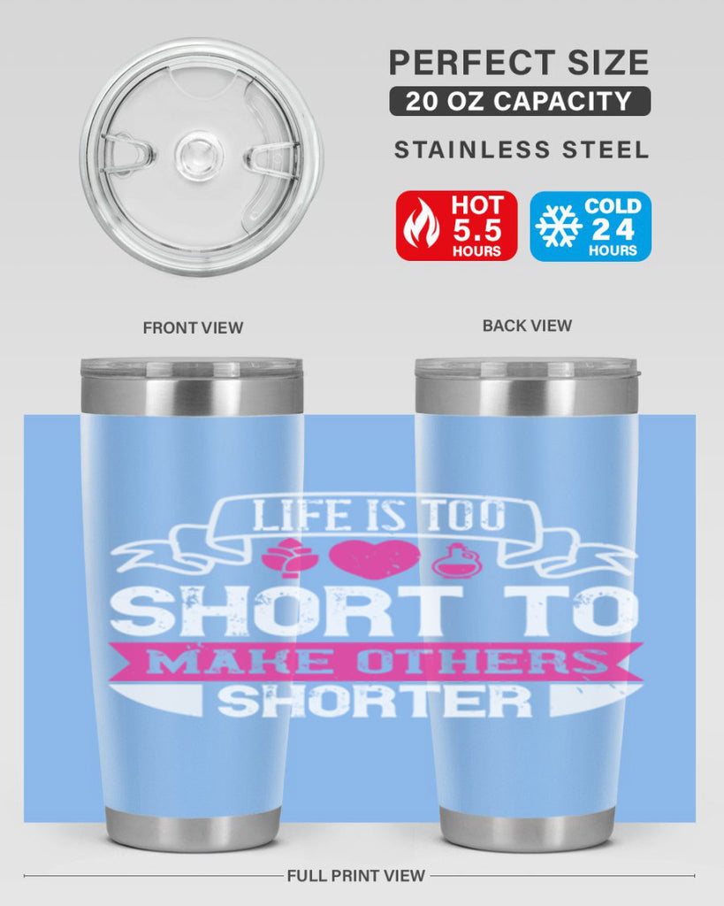 life is too short to make others shorter 124#- vegan- Tumbler