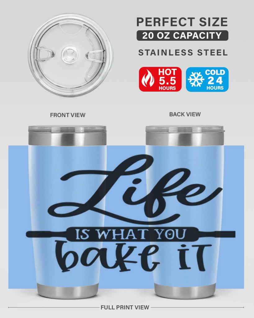 life is what you bake it 87#- kitchen- Tumbler
