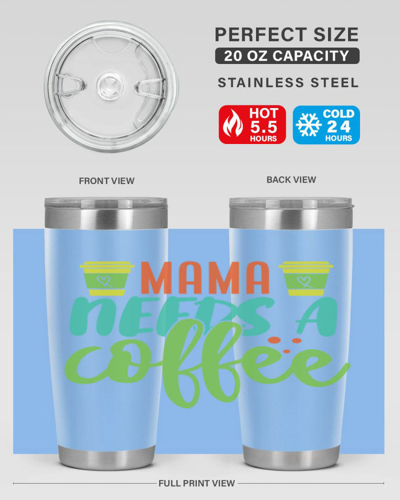 mama needs a coffee 384#- mom- Tumbler