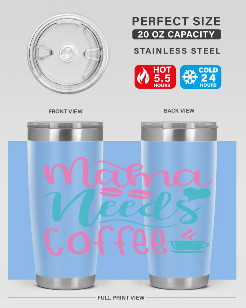 mama needs coffee 323#- mom- Tumbler