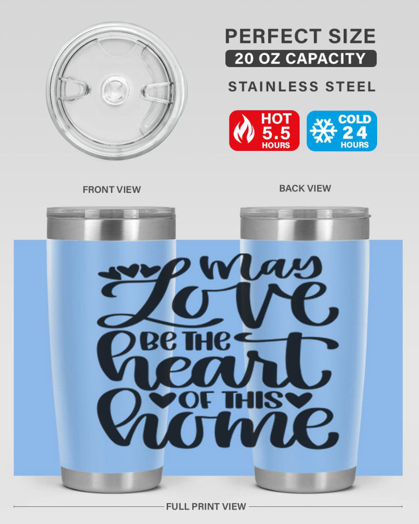 may love be the heart of this home 6#- home- Tumbler