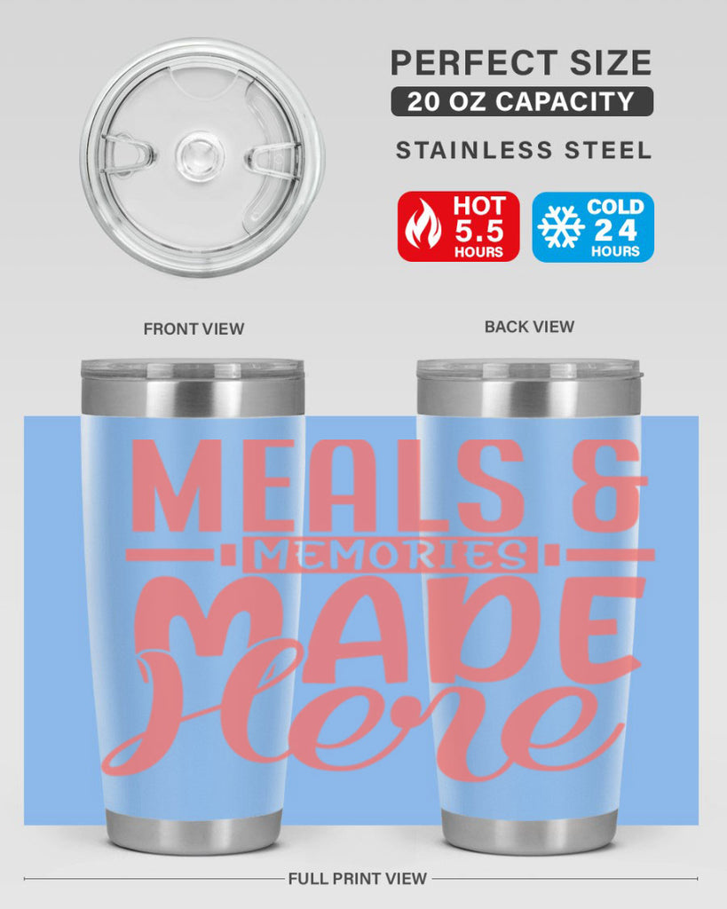 meals memories made here 12#- kitchen- Tumbler