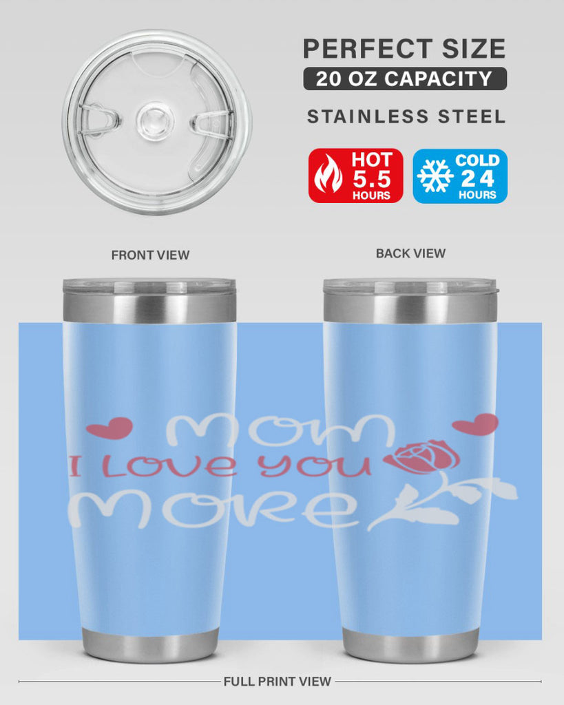 mom i love you more 125#- mom- Tumbler