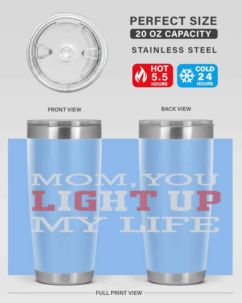 mom you light up my life 114#- mom- Tumbler