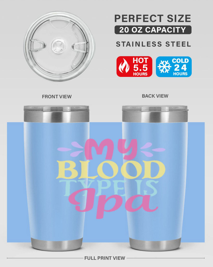 my blood type is ipa 140#- beer- Tumbler