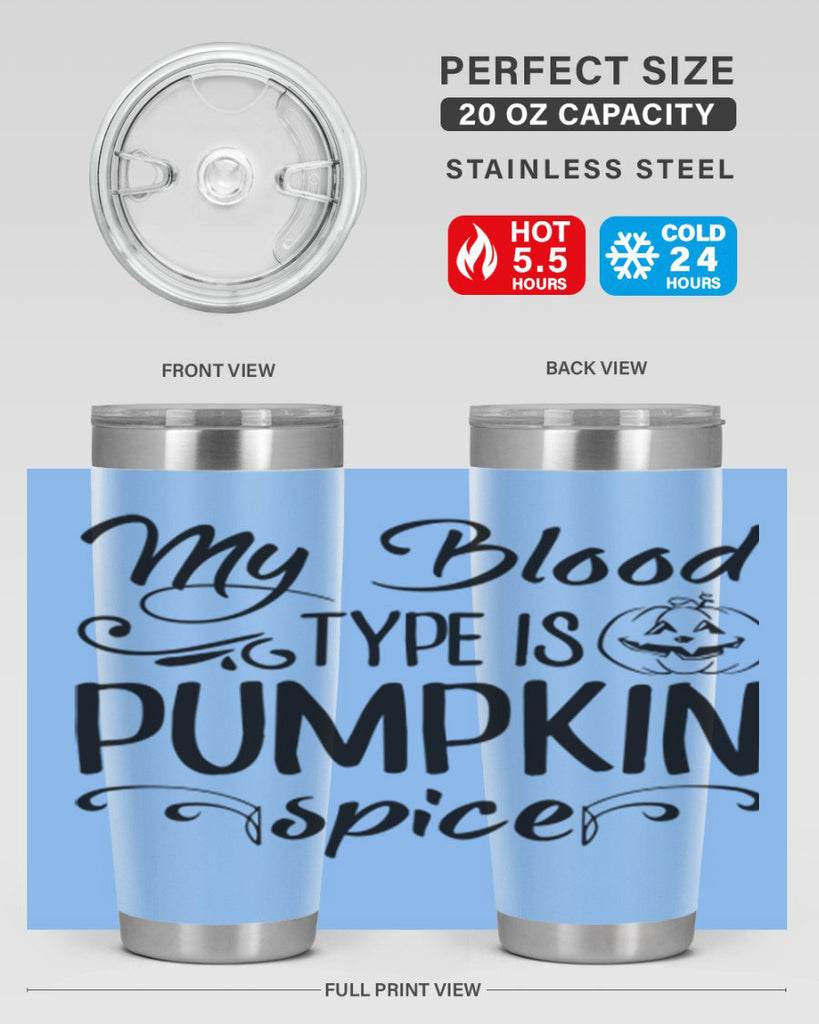 my blood type is pumpkin spice 435#- fall- Tumbler
