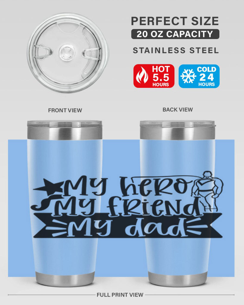 my hero my friend my dad 25#- fathers day- Tumbler