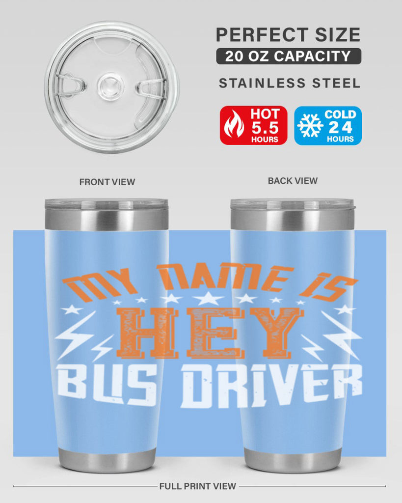 my name is hey bus driver Style 19#- bus driver- tumbler