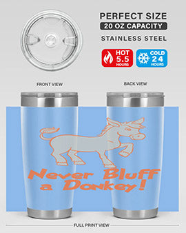 never bluff a donkey Style 2#- donkey- Tumbler