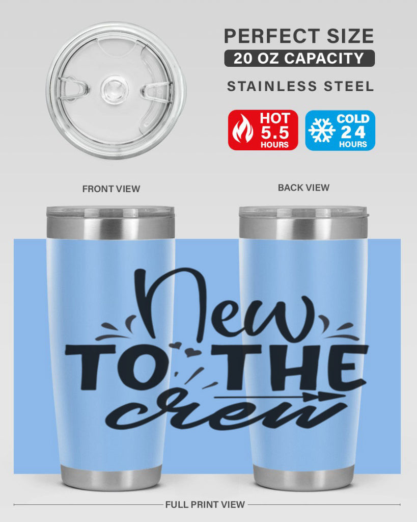 new to the crew Style 215#- baby- tumbler